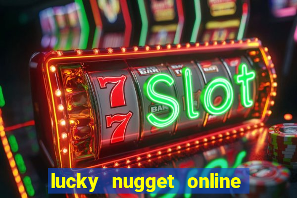 lucky nugget online casino login