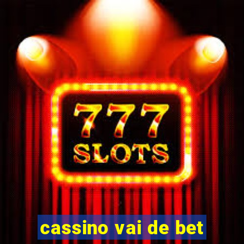 cassino vai de bet