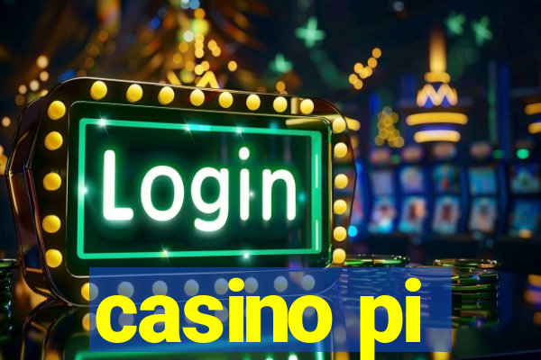 casino pi