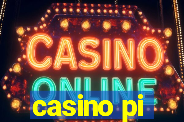 casino pi