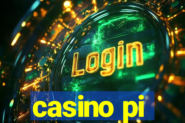 casino pi