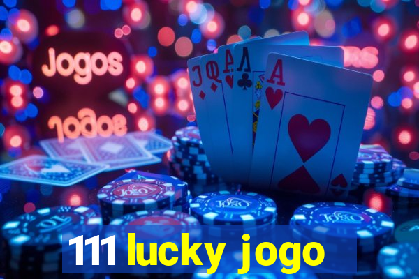 111 lucky jogo