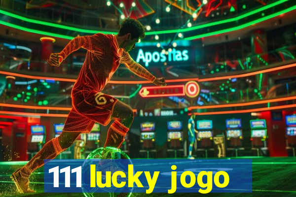 111 lucky jogo