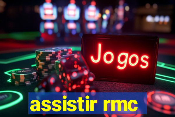 assistir rmc