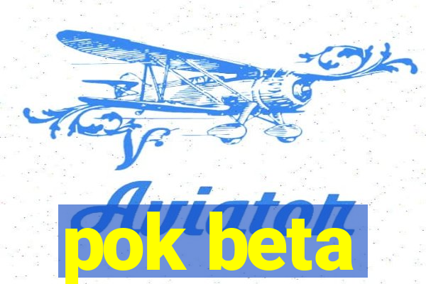 pok beta