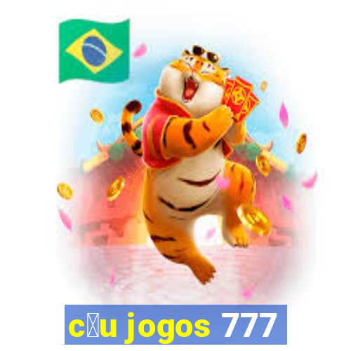 c茅u jogos 777