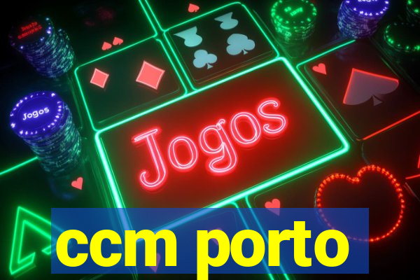 ccm porto