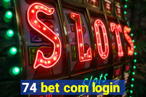 74 bet com login