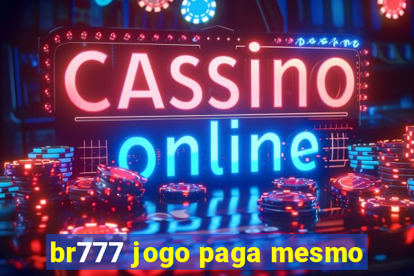 br777 jogo paga mesmo