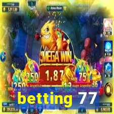 betting 77