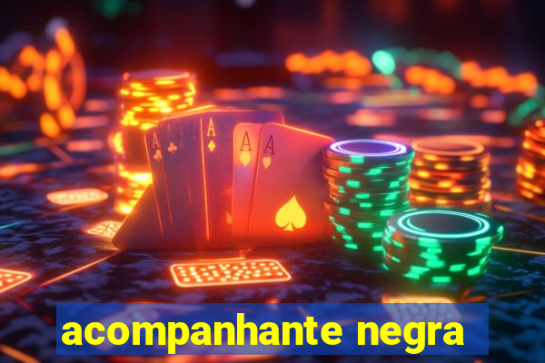 acompanhante negra