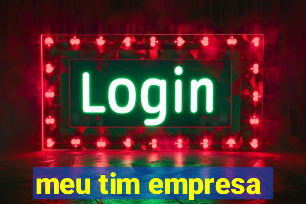 meu tim empresa