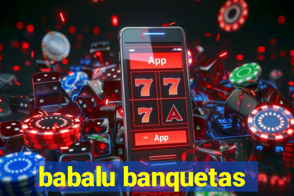 babalu banquetas