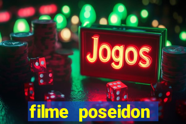 filme poseidon completo dublado