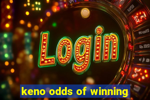 keno odds of winning