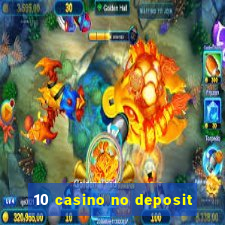 10 casino no deposit