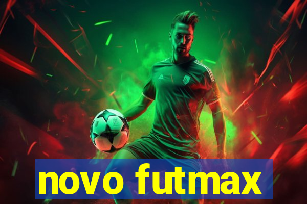 novo futmax