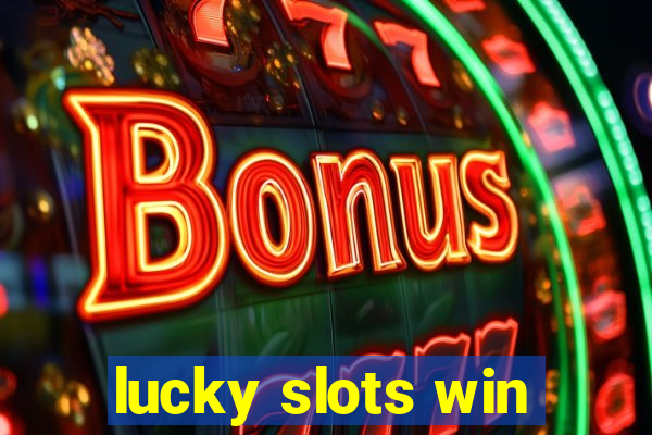 lucky slots win