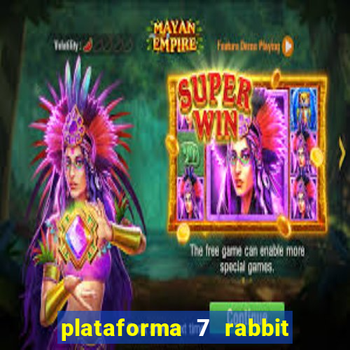 plataforma 7 rabbit paga mesmo