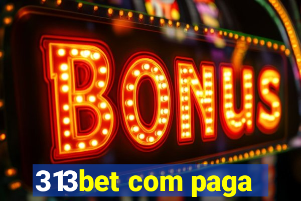 313bet com paga