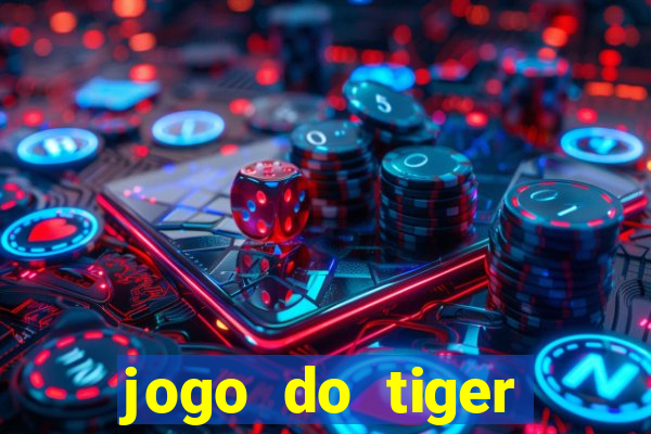 jogo do tiger teste gr谩tis