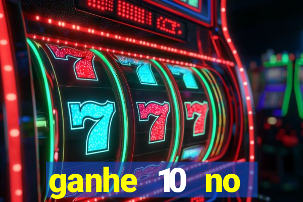 ganhe 10 no cadastro bet