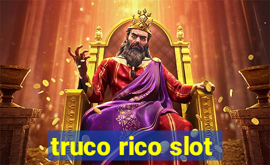 truco rico slot