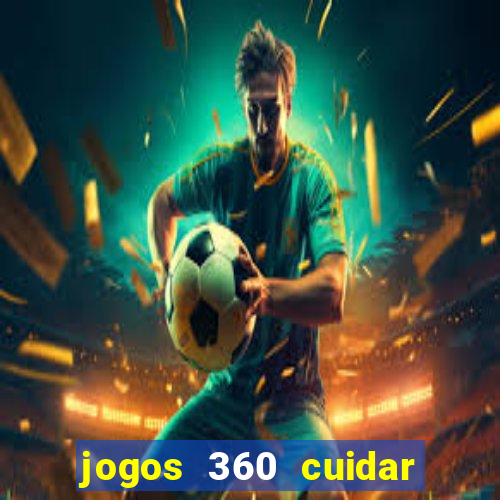 jogos 360 cuidar de bebe