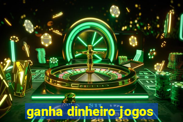 ganha dinheiro jogos