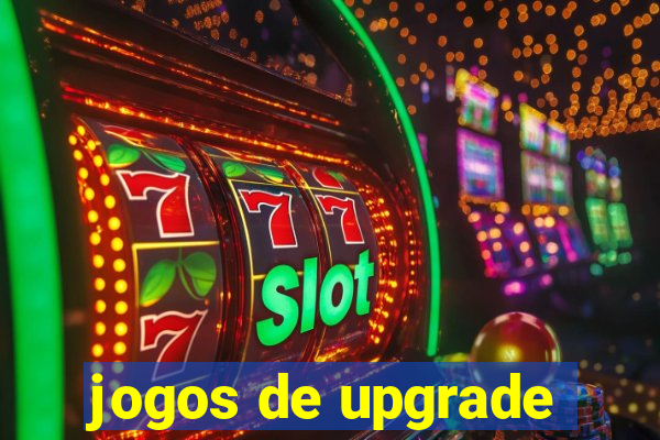 jogos de upgrade