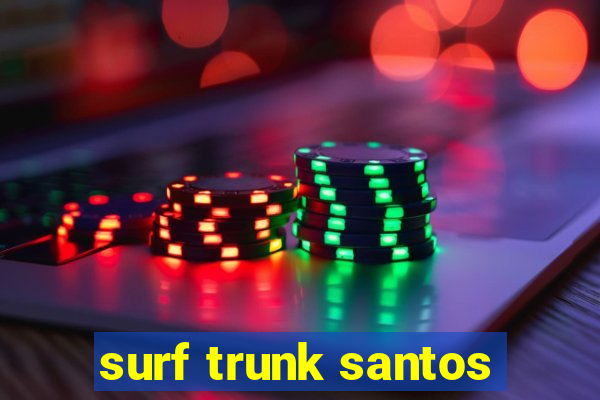 surf trunk santos