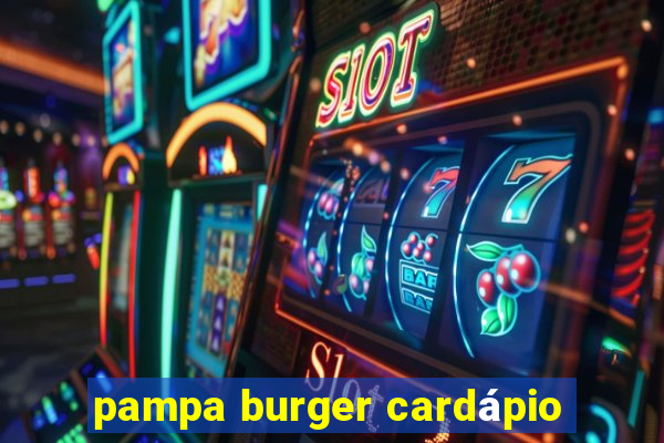 pampa burger cardápio