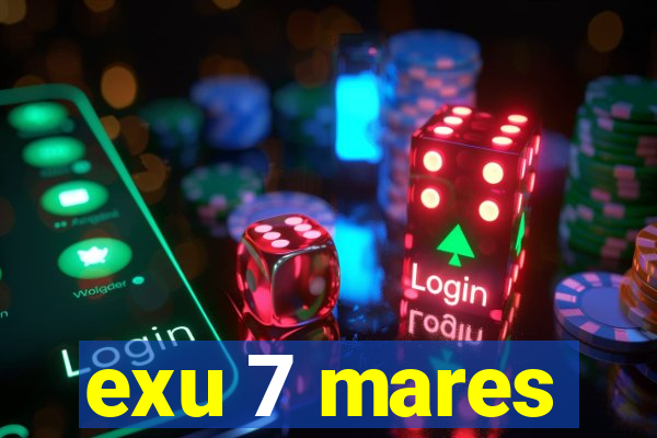 exu 7 mares