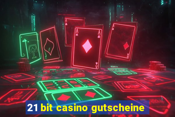 21 bit casino gutscheine