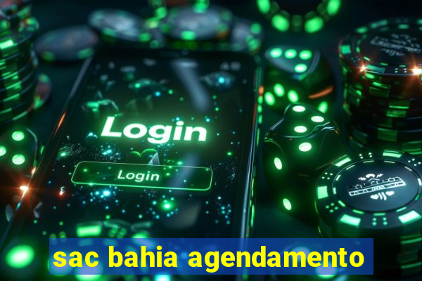 sac bahia agendamento