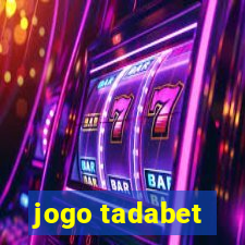 jogo tadabet