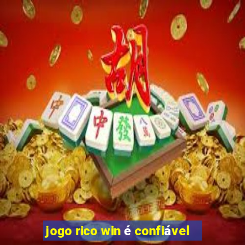 jogo rico win é confiável