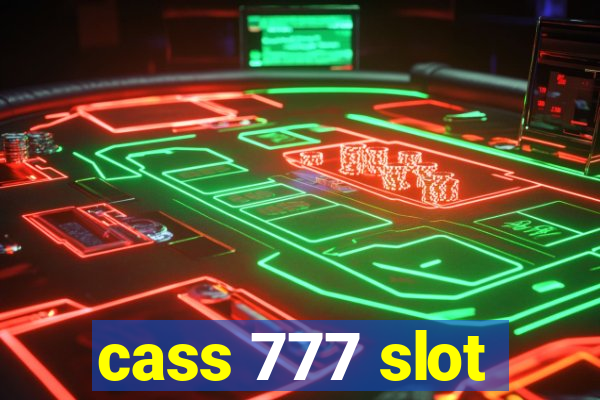 cass 777 slot