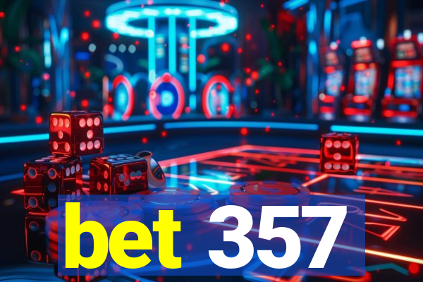 bet 357