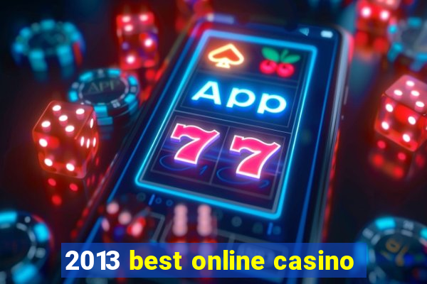 2013 best online casino