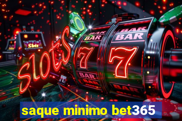 saque minimo bet365