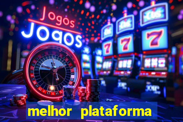 melhor plataforma de jogos de aposta