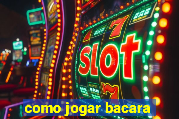 como jogar bacara