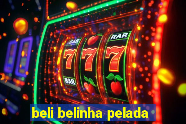 beli belinha pelada