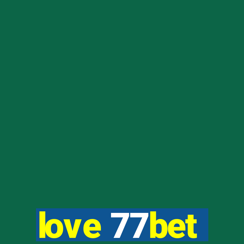 love 77bet