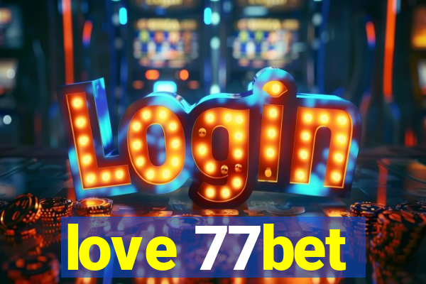 love 77bet