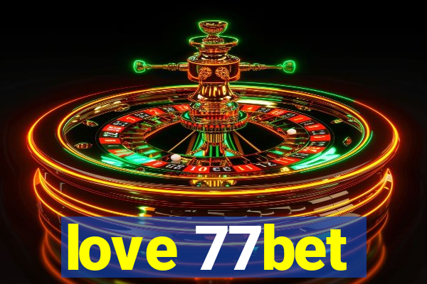 love 77bet