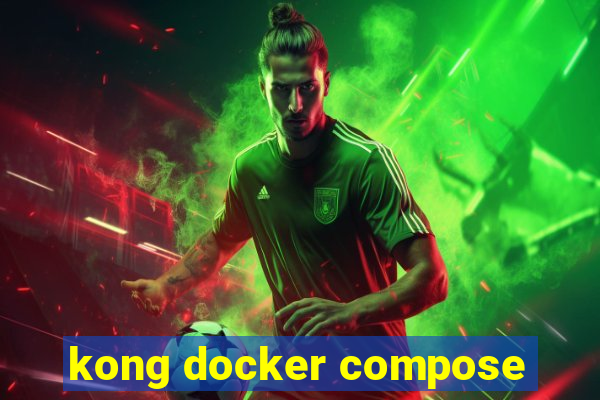 kong docker compose