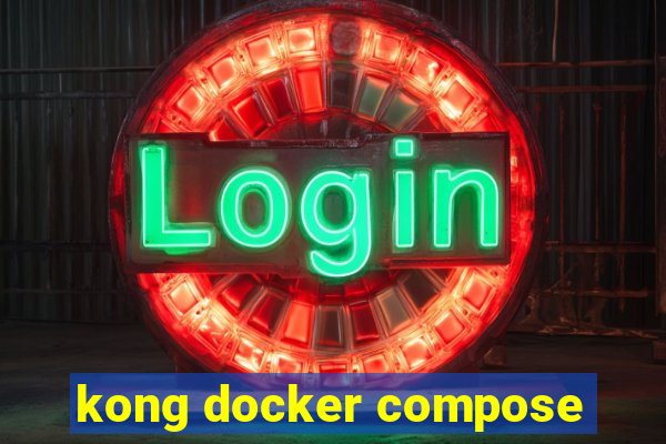 kong docker compose