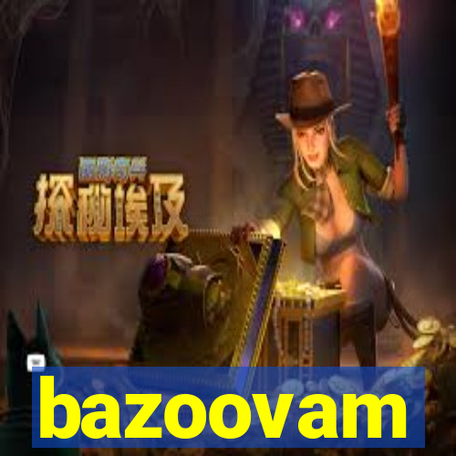 bazoovam